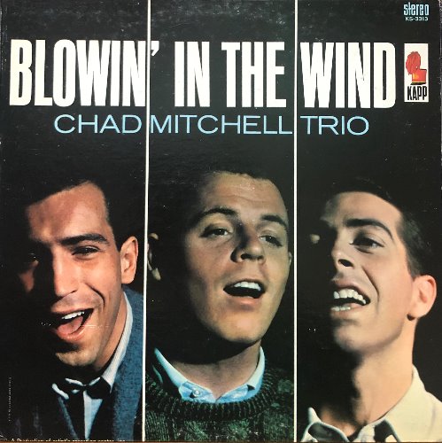 CHAD MITCHELL TRIO - Blowin&#039; In The Wind
