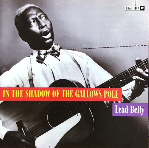 Lead Belly - In The Shadow Of The Gallows Pole (FOLK BLUES/CD)