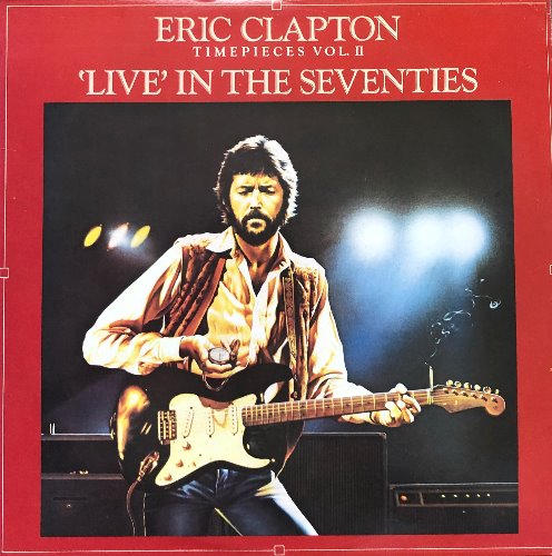 ERIC CLAPTON - LIVE IN THE SEVENTIES / TIMEPIECES VOL.2