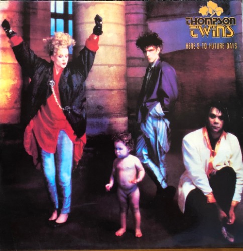 Thompson Twins - Here&#039;s To Future Days