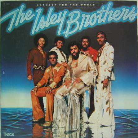 ISLEY BROTHERS - Harvest For The World