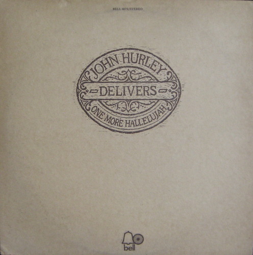 JOHN HURLEY - Delivers One More Hallelujah 