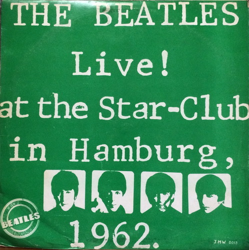 BEATLES- LIVE! AT THE STAR - CLUB IN HAMBURG GERMANY 1962 (2LP/해적판)