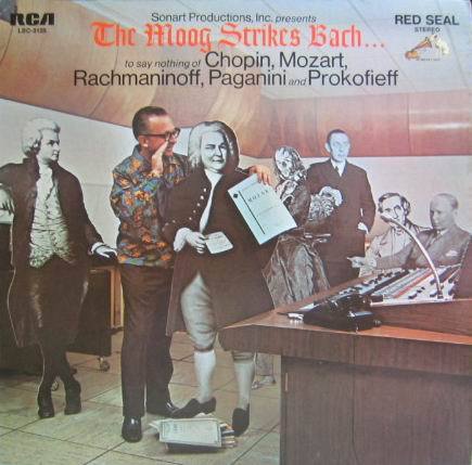 The Moog Strikes Bach... To Say Nothing Of Chopin, Mozart, Rachmaninoff, Paganini and Prokofieff
