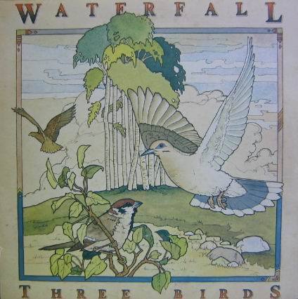 WATERFALL - Three Birds