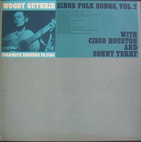 WOODY GUTHRIE - WITH CISCO HOUSTON AND SONNY TERRY
