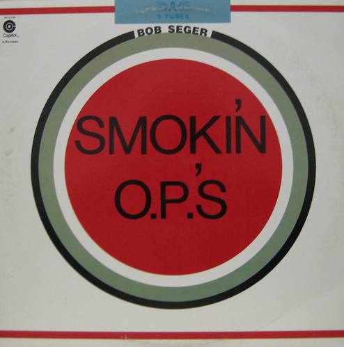BOB SEGER - Smokin&#039; O.P.S.&#039;