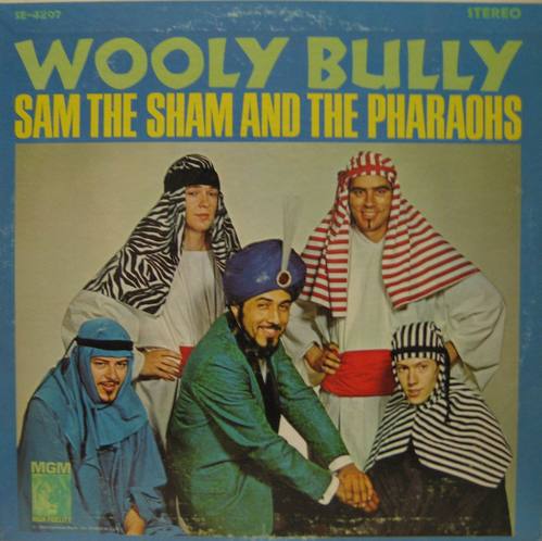 SAM THE SHAM AND THE PHARAOHS - Wooly Bully