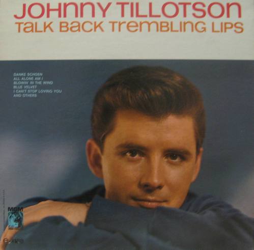 JOHNNY TILLOTSON - Talk Back Trembling Lips