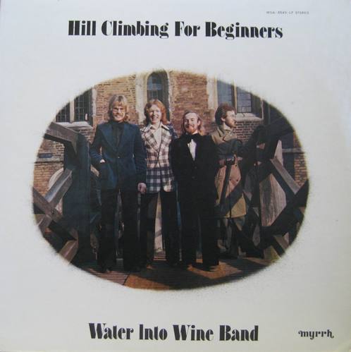 WATER INTO WINE BAND - HILL CLIMBING FOR BEGI NNERS