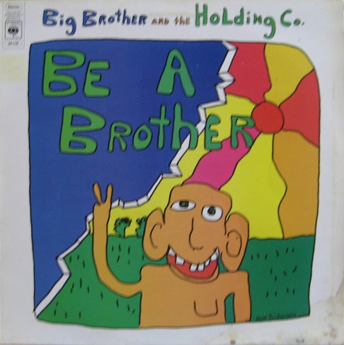 BIG BROTHER &amp; THE HOLDING COMPANY (JANIS JOPLIN) - Be A Brother