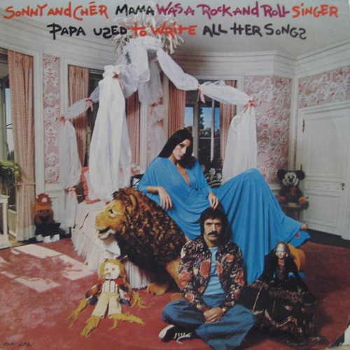 SONNY &amp; CHER - MAMA WAS A ROCK &amp; ROLL SINGER PAPA USED TO WRITE ALL HER SONGS
