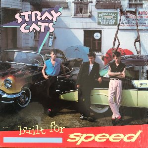 STRAY CATS - BUILT FOR SPEED