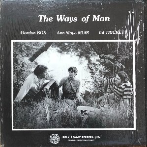 The Ways of Man - Gordon bok , Ann Mayo , Ed Trickett