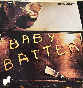 HARVEY MANDEL - Baby Batter
