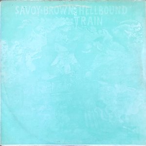 SAVOY BROWN - HELLBOUND TRAIN (해적판)