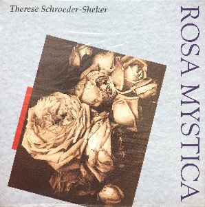 ROSA MYSTICA - THERESE SCHROEDER-SHEKER (미개봉)