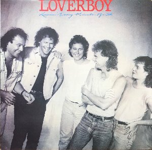 LOVERBOY - LOVIN EVERY MINUTE OF IT