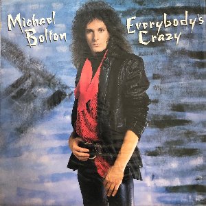 MICHAEL BOLTON - EVERYBODY&#039;S CRAZY (미개봉)