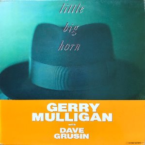 GERRY MULLIGAN WITH DAVE GRUSIN - LITTLE BIG HORN