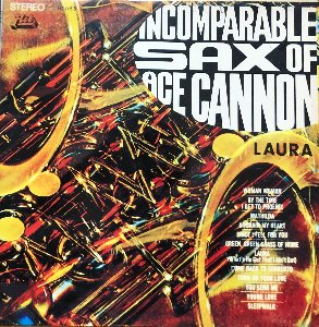 ACE CANNON - INCOMPARABLE OF ACE CANNON (&quot;LAURA&quot;)