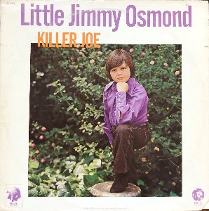 LITTLE JIMMY OSMOND - KILLER JOE (Mother Of Mine)