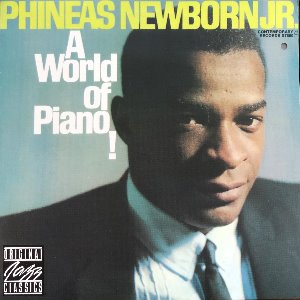 PHINEAS NEWBORN, JR. - A WORLD OF PIANO !