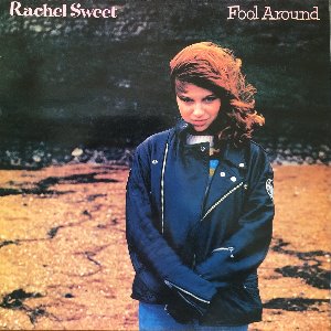 RACHEL SWEET - FOOL AROUND (&quot;Color Record&quot;) Folk Rock