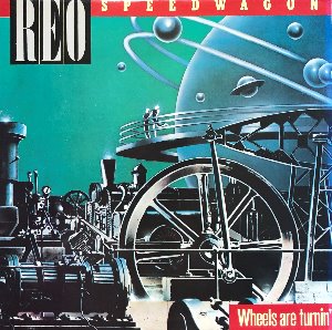 Reo Speedwagon - Wheels Are Turnin&#039;