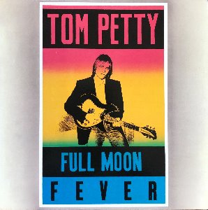 TOM PETTY - FULL MOON FEVER