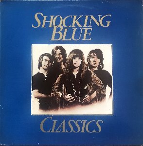 SHOCKING BLUE - Classics