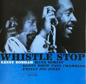 KENNY DORHAM - Whistle Stop (RVG Remastered/CD)