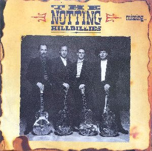 THE NOTTING HILLBILLIES - Missing...Presumed having a good time