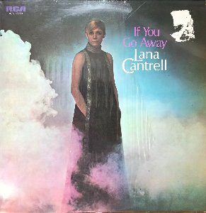LANA CANTRELL - IF YOU GO AWAY