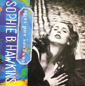 SOPHIE B. HAWKINS - Tongues and Tails
