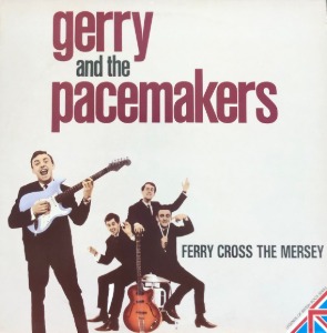 GERRY AND THE PACEMAKERS - Ferry cross the mersey