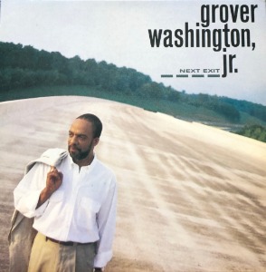 GROVER WASHINGTON, JR. - NEXT EXIT
