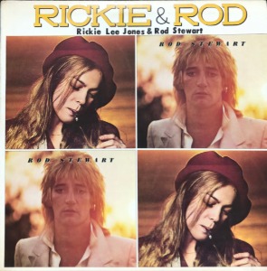 Rickie Lee Jones &amp; Rod Stewart - RICKIE &amp; ROD