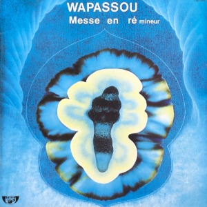 Wapassou - Le Messe en Re Mineur (Psychedelic Progressive Rock)
