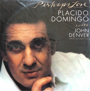 PLACIDO DOMINGO WITH JOHN DENVER - Perhaps Love (미개봉)