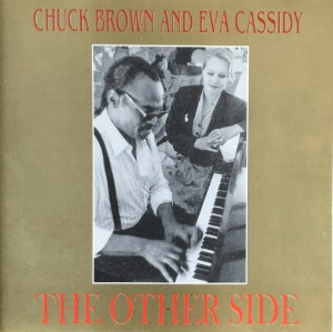CHUCK BROWN / EVA CASSIDY - The Other Side (CD)