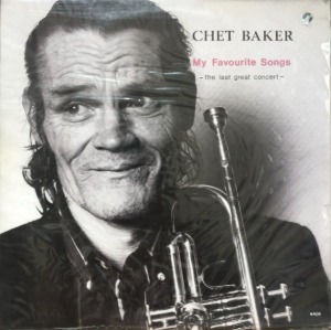 CHET BAKER - MY FAVOURITE SONGS / THE LAST GREAT CONCERT (미개봉)