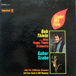 BOB THIELE / GABOR SZABO - LIGHT MY FIRE (&quot;1967 IMPULSE 1st PRESS AS-9159&quot;)