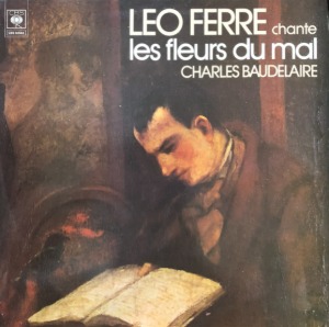 LEO FERRE - Chante Les Fleurs Du Mal Charles Baudelaire