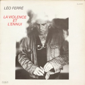 LEO FERRE - La Violence Et L&#039;ennui