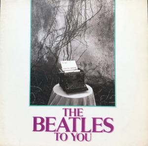 BEATLES - THE BEATLES TO YOU