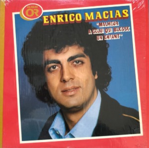 Enrico Macias ‎– ALBUM OR / Malheur A Celui Qui Blesse Un Enfant