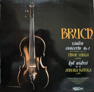 Tibor Varga / Aurora Natola – Bruch (violin concerto no 1 / kol nidrei)