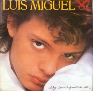 LUIS MIGUEL - LUIS MIGUEL 87 SOY COMO QUIERO SER