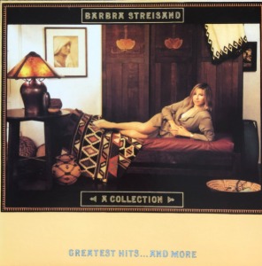 BARBRA STREISAND - A COLLECTION GREATEST HITS...AND MORE